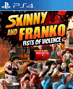 Skinny and Franko Fists of Violence