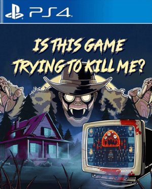 Is this Game Trying to Kill Me